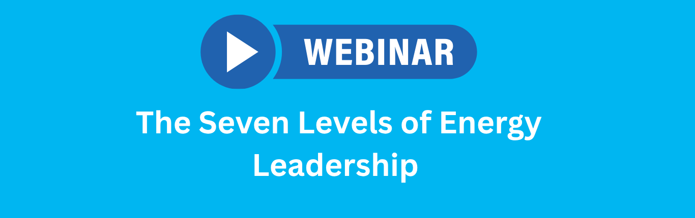 The Seven Levels of Energy Leadership