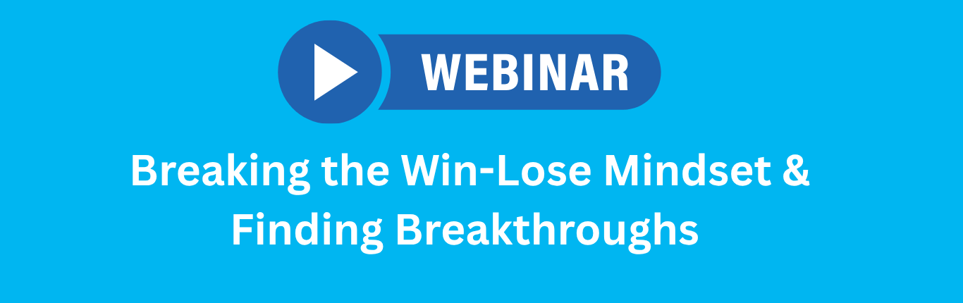 Breaking the Win-Lose Mindset